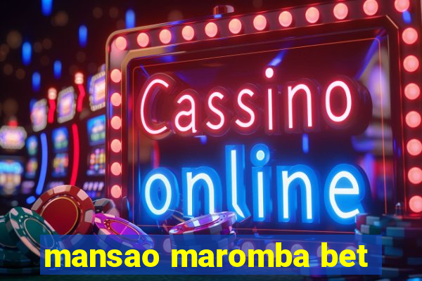 mansao maromba bet